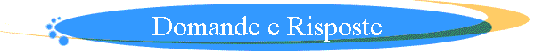 Domande e Risposte