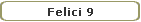 Felici 9