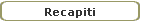 Recapiti