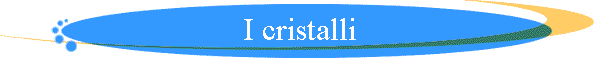 I cristalli