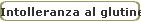 Intolleranza al glutine