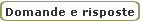 Domande e risposte