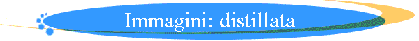 Immagini: distillata