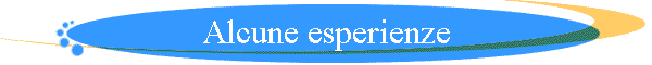 Alcune esperienze